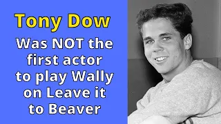Tony Dow was the SECOND actor to play Wally Cleaver