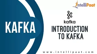 Introduction to Kafka | Kafka Tutorial | Online Kafka Training | Intellipaat