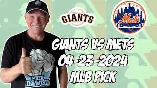 San Francisco Giants vs New York Mets 4/23/24 MLB Pick & Prediction | MLB Betting Tips