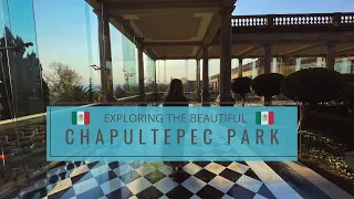 Exploring the biggest park in MEXICO CITY! | Chapultepec Castle