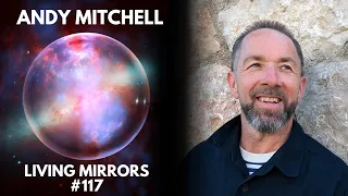 A Neuropsychologist’s Exploration of Psychedelics with Andy Mitchell | Living Mirrors #117