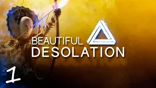 Beautiful Desolation • ПРОХОЖДЕНИЕ • Первый взгляд