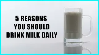 5 reasons you should drink Milk daily