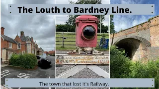 Louth to Bardney Branch Line. (Part 2 of the Disused Lincolnshire Railways series)