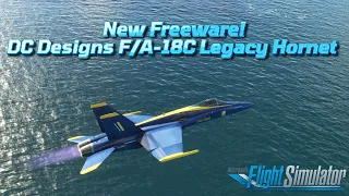 Freeware Review - DC Designs F/A-18C Legacy Hornet- MSFS2020