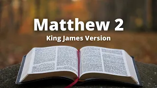 Matthew 2 - King James Version (Audio Bible)