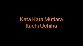 Kata Kata Mutiara Untuk Memotivasi Diri “Itachi Uchiha”