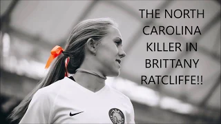 The North Carolina Killer in Brittany Ratcliffe!