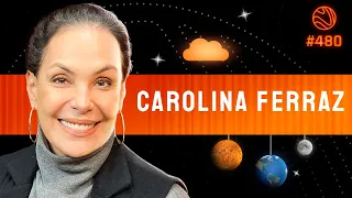 CAROLINA FERRAZ - Venus Podcast #480