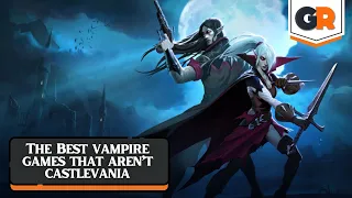The Best Vampire Games That Aren't Castlevania