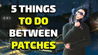 What To Do Between Patches in FFXIV - 5 Tips To Enjoy Content Lulls (Spoilers)