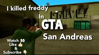 I Killed Freddy in GTA San Andreas ||GTA San Andreas || Grand Theft Auto