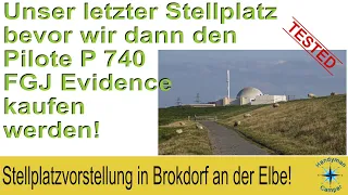 Stellplatzvorstellung Brokdorf danach werden wir einen Pilote P 740 FGJ Evidence kaufen