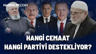 Hangi Cemaat Hangi Partiyi Destekliyor?