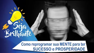 MINDSET: como reprogramar sua mente para ter sucesso e prosperidade