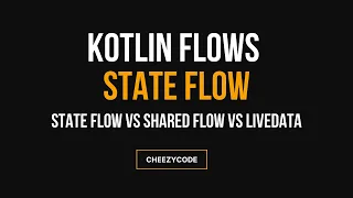 Kotlin StateFlow Tutorial | StateFlow vs LiveData vs SharedFlow | CheezyCode - Hindi