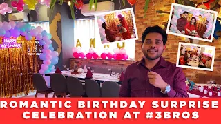 Most Romantic Birthday  Surprise for his Fiancé at #3BROS | Candle Light Dinner