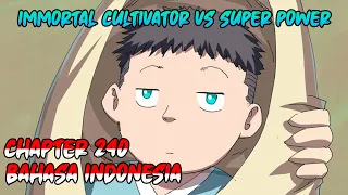 Immortal Cultivator vs Superpower Chapter 240 INDONESIA