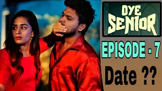 Oye Senior || Episode 7 || Date || Prem Ranjith || Mounica Baavireddi || Web Series Telugu