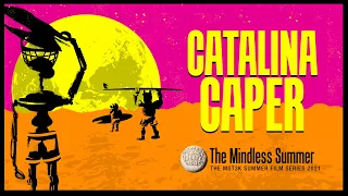 #MST3KMindlessSummer Livestream IV: CATALINA CAPER