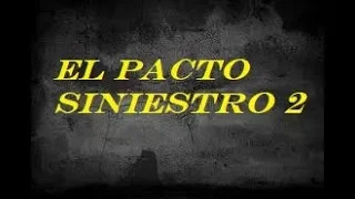 El Pacto Siniestro 2- Pelicula de terror completa (audio en español)