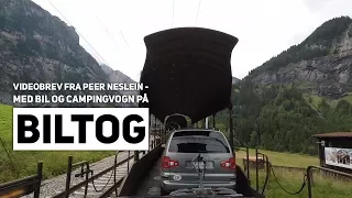 Videobrev fra Peer Neslein - Bil og campingvogn på biltog