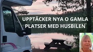 UPPTÄCKER NYA O GAMLA PLATSER MED HUSBILEN