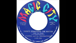 Cynthia and the Imaginations - There's Something The Matter