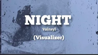 NIGHT 🌒 (VISUALIZER)