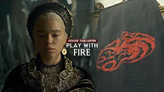 House Targaryen | Play With Fire