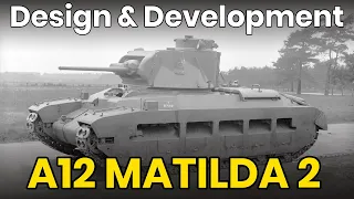 A12 Matilda - Tank Design & Development