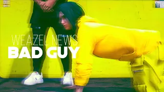 WEAZEL NEWS | BAD GUY | INSQUAD