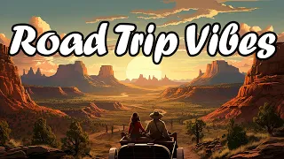 Road Trip Vibes For Wandering Trip | Top 100 Mix Tape Road Trip Songs Make You Dance In The Car ?...