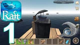 Survival on Raft in the Ocean Gameplay Walkthrough Part 1 (IOS/Android)