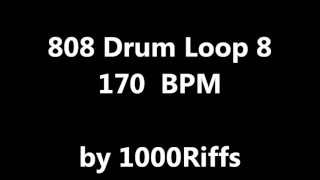 808 Drum Loop # 8 : 170 BPM - Beats Per Minute
