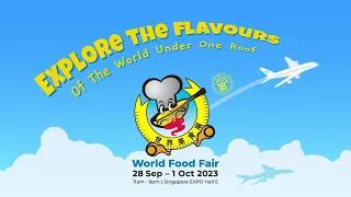World Food Fair 2023 | 28 September - 1 October, 11am - 9pm @ Singapore EXPO Hall 5 | Free Admission