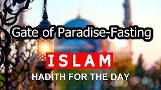 Hadith of the day/Gate of Paradise-Fasting