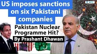 US imposes sanctions on six Pakistani companies | Pakistan Nuclear Programme Hit?