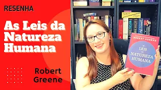 AS LEIS DA NATUREZA HUMANA - Robert Greene - Resenha/Review