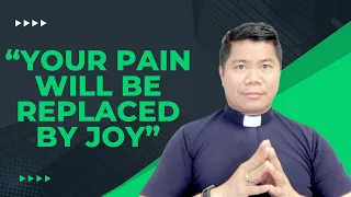 HOMILY: There is joy in knowing that everything is tempoarary including our pains