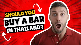 Should You Buy A Bar In Thailand? | Problems With Owning A Bar In Thailand ❤️