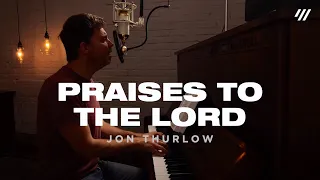 Praises to the Lord (Worship Set) - Jon Thurlow