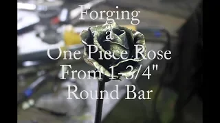 Forging a One Piece Rose from 1-3/4" Round Bar