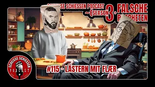 Scheisse Schiessen Podcast #115 - Lästern mit Flær