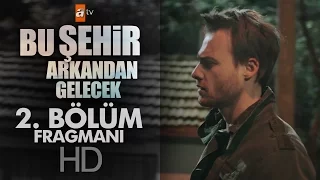 Bu Şehir Arkandan Gelecek 2. Bölüm Fragmanı - atv