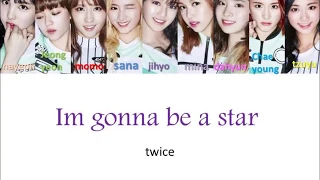 Twice - Im gonna be a star (color coded ham/rom/eng lyrics)