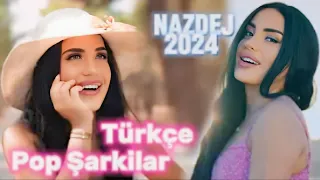 Nazdej 2024 - Türkçe POP Şarkılar En Yeniler (Nazdej Türkçe POP 2024)