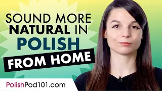 Sound More Natural in Polish From Home