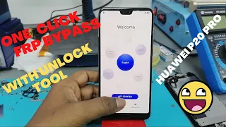 Huawei P20 Pro(CLT-L29) One Click Frp Bypass With Unlock Tool