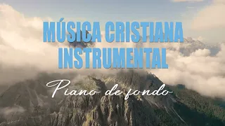 Musica Instrumental Cristiana SIN ANUNCIOS PIANO PARA ORAR Adoración Instrumental 10 horas